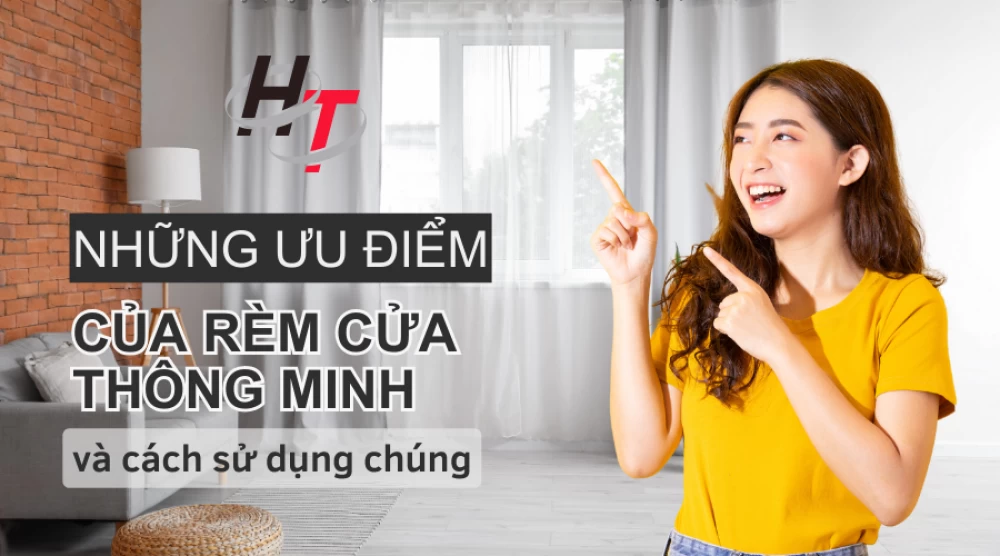 Những ưu điểm của rèm cửa thông minh và cách sử dụng chúng